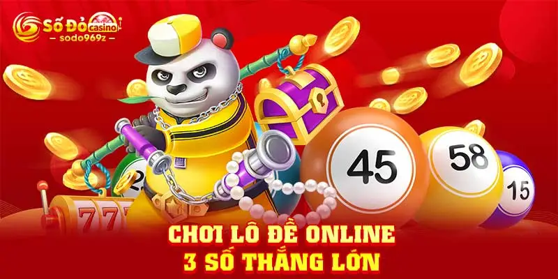 Chơi lô đề online 3 số thắng lớn