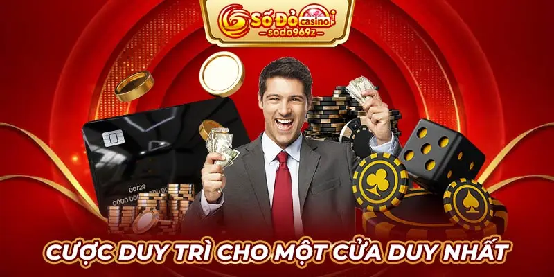 Cược duy trì cho một cửa duy nhất