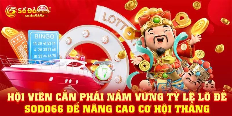 Hội viên cần phải nắm vững tỷ lệ lô đề SODO66 để nâng cao cơ hội thắng