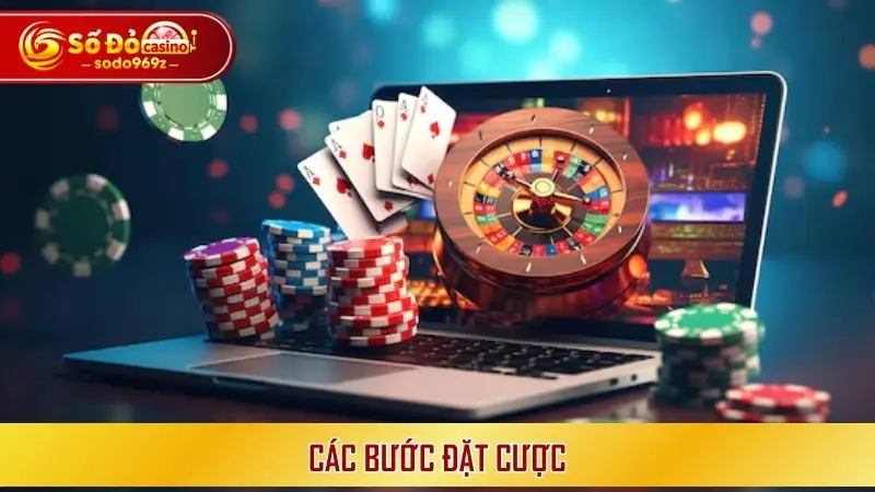 Các bước đặt cược