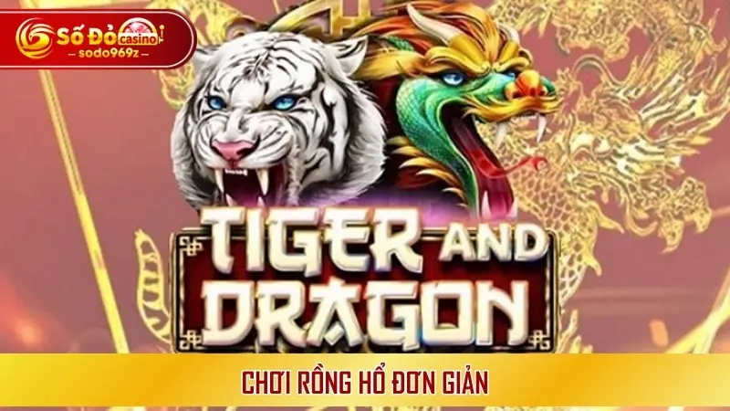 Chơi Rồng Hổ đơn giản