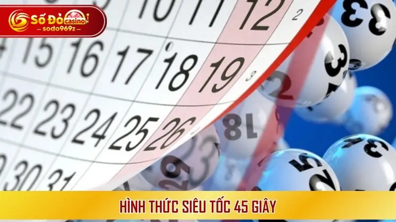 Hình thức siêu tốc 45 giây