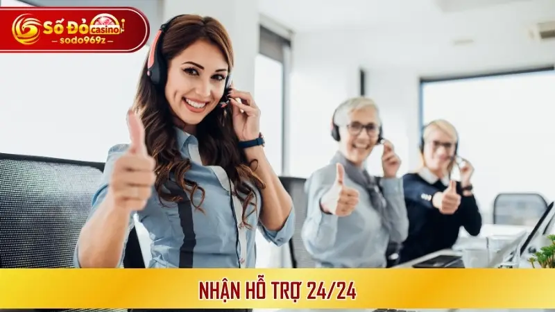 Nhận hỗ trợ 24/24