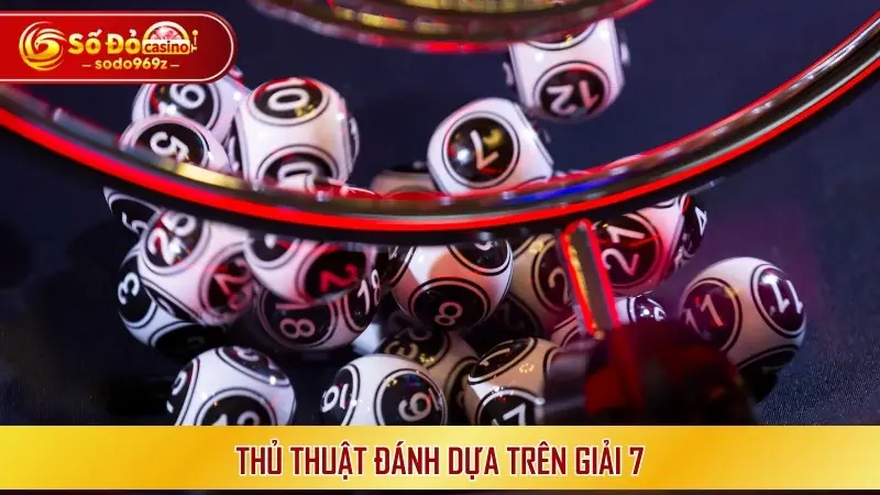 Thủ thuật đánh dựa trên giải 7