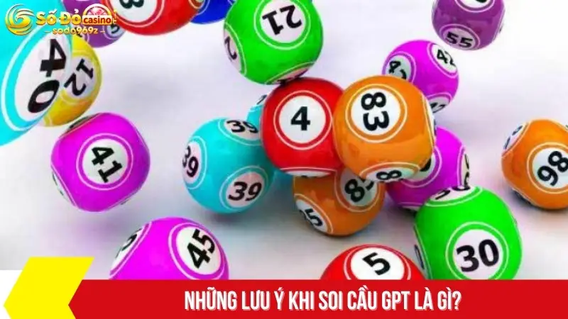 Những lưu ý khi soi cầu GPT là gì?