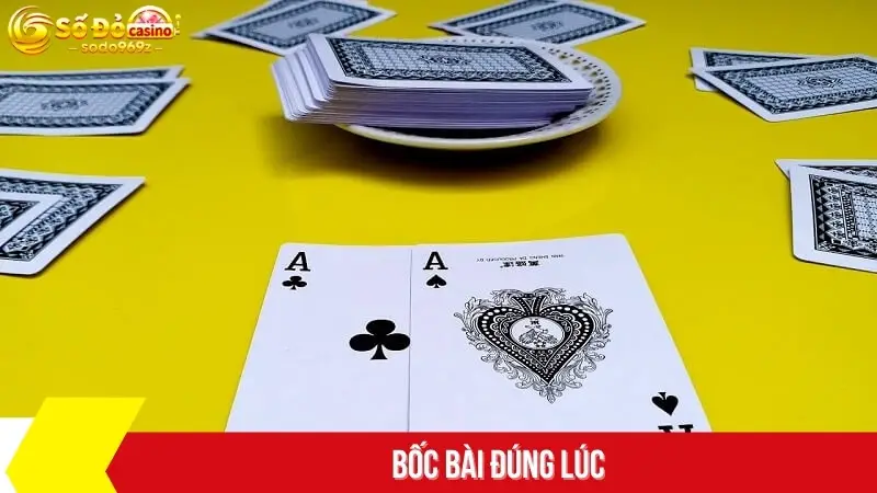 Bốc bài đúng lúc